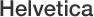 Helvetica